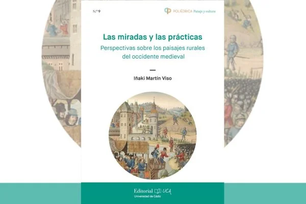 Presentación del libro: Las miradas y las prácticas. Perspectivas sobre los paisajes rurales del occidente medieval