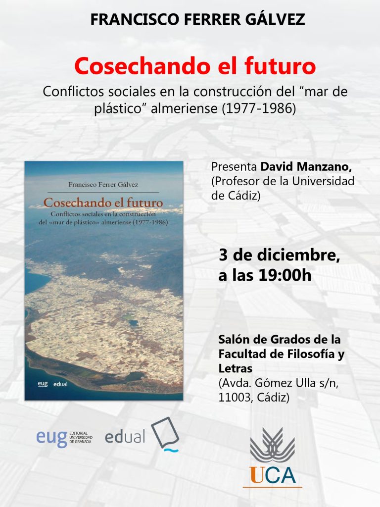 Presentación de libro: Cosechando el futuro. Conflictos sociales en la construcción del “mar de plástico” almeriense (1977-1986)