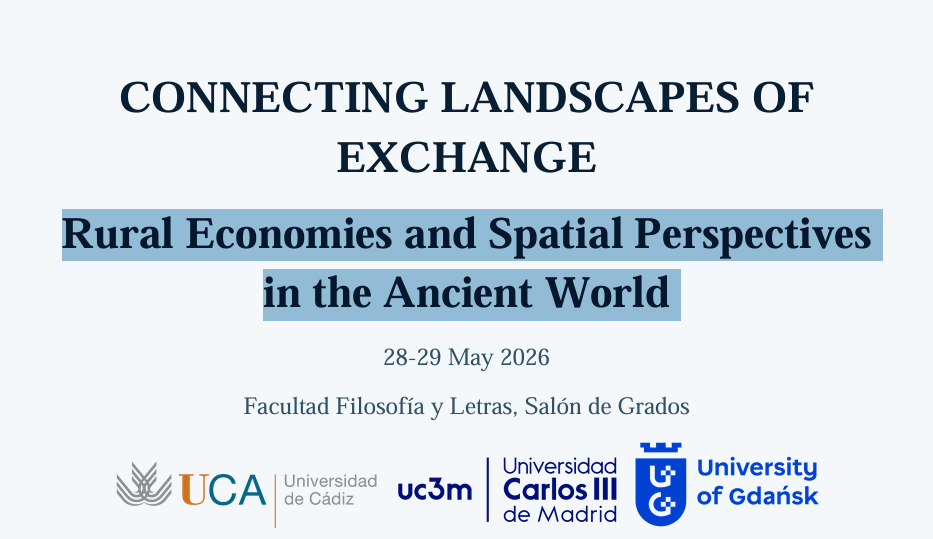 Congreso: “Connecting landscapes of exchange: Rural Economies and Spatial Perspectives in the Ancient World”